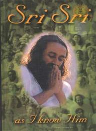 Sri Sri As I Know Him