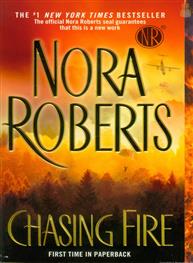 Chasing Fire: Nora Roberts